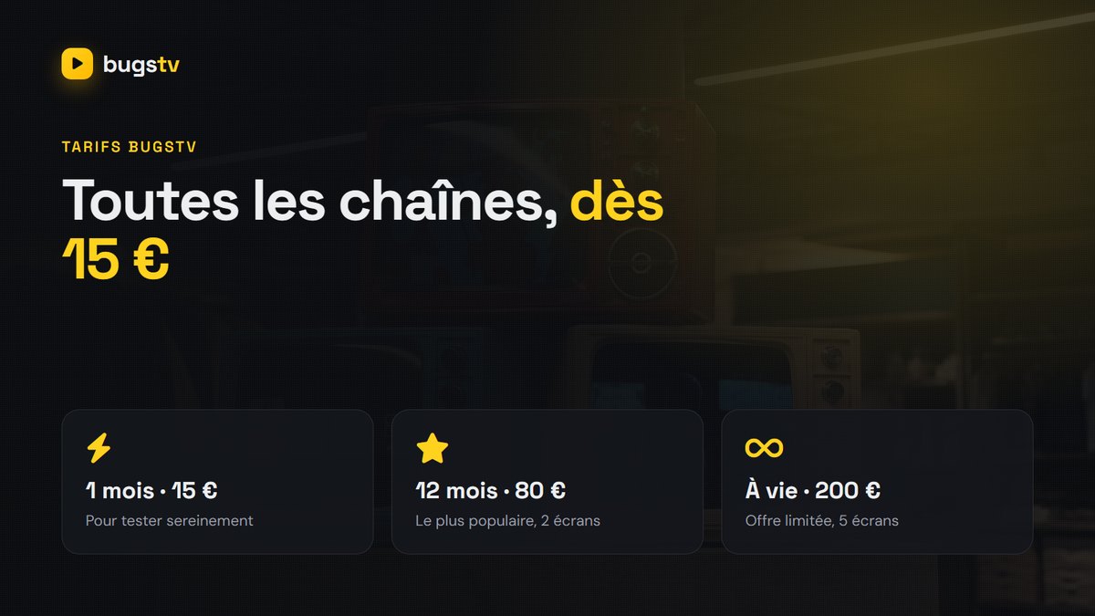 Tarifs BugsTV : abonnement IPTV de 1 mois à 15 € jusqu’à l’accès à vie à 200 €, toutes les chaînes incluses