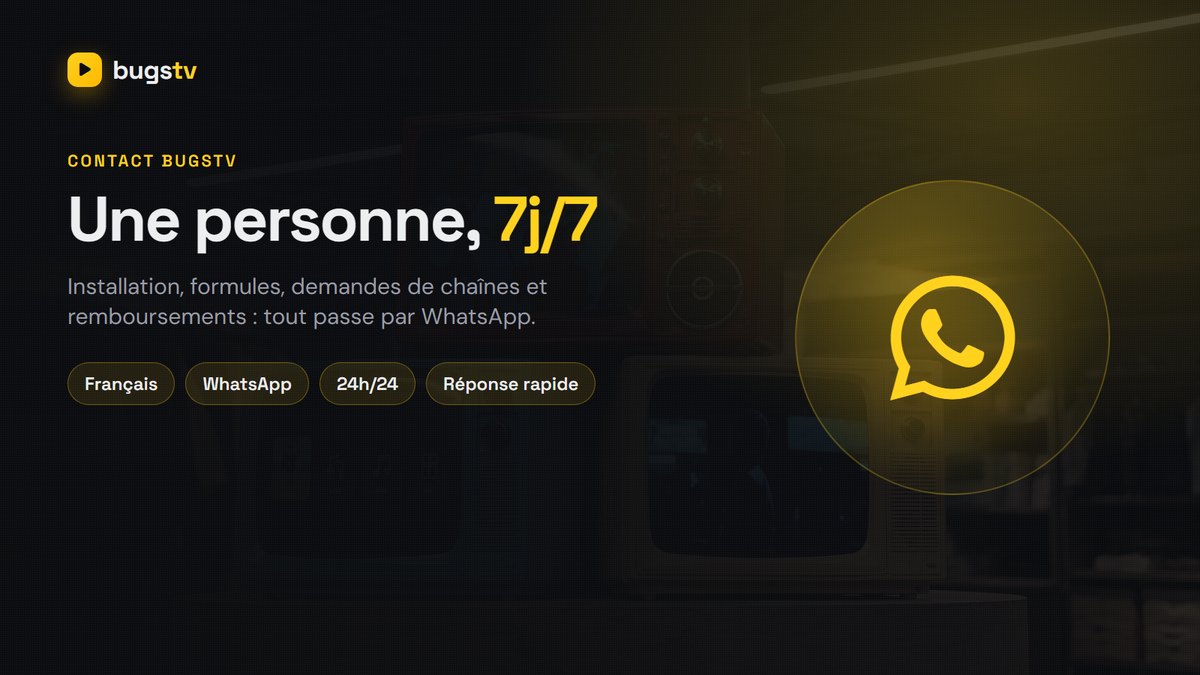 Contacter BugsTV : support WhatsApp en français, 7j/7 et 24h/24