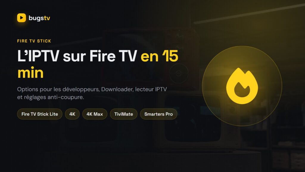 Installer l&rsquo;IPTV sur Fire TV Stick : le guide complet 2026